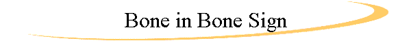 Bone in Bone Sign