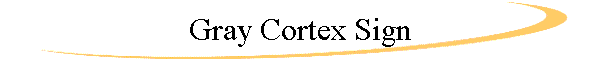 Gray Cortex Sign